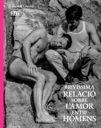 BREVÍSSIMA RELACIÓ SOBRE L'AMOR ENTRE HÒMENS