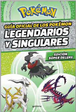 GUÍA DE LOS POKÉMON LEGENDARIOS Y SINGULARES: EDICIÓN OFICIAL SÚPER DELUXE (COLE