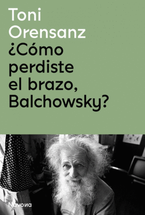 ¿CÓMO PERDISTE EL BRAZO, BALCHOWSKY?