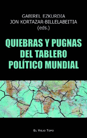 QUIEBRAS Y PUGNAS DEL TABLERO POLÍTICO MUNDIAL