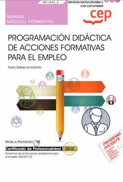 MANUAL. PROGRAMACIÓN DIDÁCTICA DE ACCIONES FORMATIVAS PARA EL EMPLEO (MF1442_3).