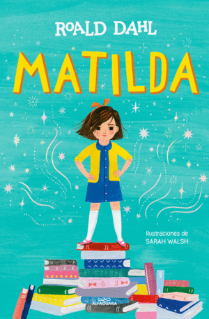 MATILDA (EDICIÓN ILUSTRADA) (COLECCIÓN ALFAGUARA CLÁSICOS)