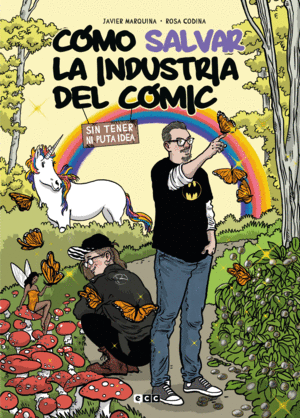 CÓMO SALVAR LA INDUSTRIA DEL CÓMIC SIN TENER NI PUTA IDEA