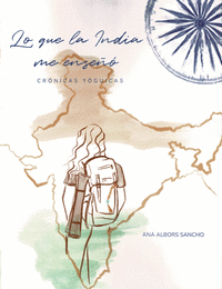 LO QUE LA INDIA ME ENSEÑÓ. CRÓNICAS YÓGUICAS