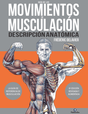 GUÍA DE LOS MOVIMIENTOS DE MUSCULACIÓN. DESCRIPCIÓN ANATÓMICA
