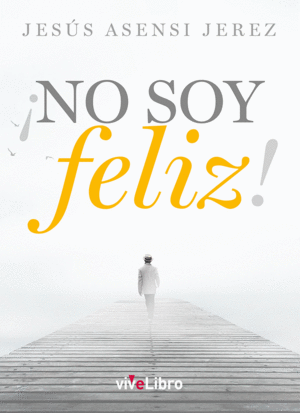 ¡NO SOY FELIZ!