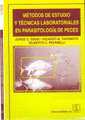 MÉTODOS DE ESTUDIO Y TÉCNICAS LABORATORIALES EN PARASITOLOGÍA DE PECES