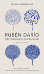RUBEN DARIO, DEL SIMBOLO A LA REALIDAD. OBRA SELECTA