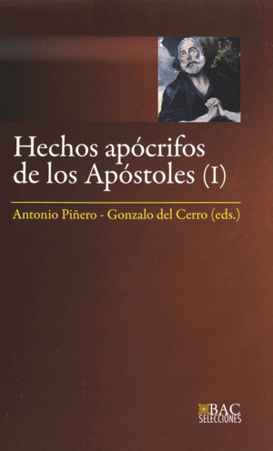 HECHOS APÓCRIFOS DE LOS APÓSTOLES. I: HECHOS DE ANDRÉS, JUAN, PEDRO, PABLO Y TOM