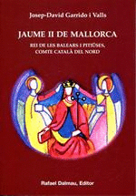 JAUME II DE MALLORCA. REI DE LES BALEARS I PITIÜSES, COMTE CATALÀ DEL NORD