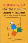 LIBERTAD Y LIMITES. AMOR Y RESPETO