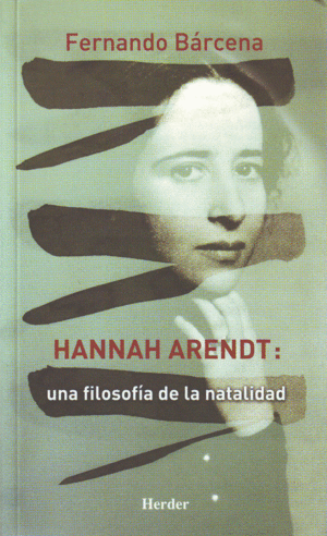HANNAH ARENDT: UNA FILOSOFIA DE LA NATA