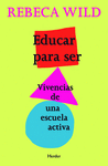 EDUCAR PARA SER. VIVENCIAS DE UNA ESCUELA ACTIVA