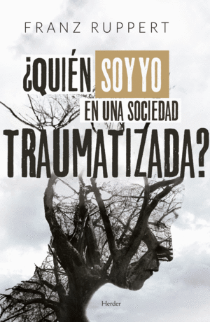 ¿QUIÉN SOY YO EN UNA SOCIEDAD TRAUMATIZADA?