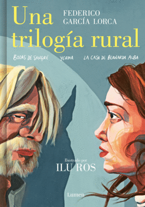 UNA TRILOGÍA RURAL (BODAS DE SANGRE, YERMA Y LA CASA DE BERNARDA ALBA)