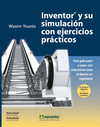 INVENTOR Y SU SIMULACION CON EJERCICIOS PRACTICOS