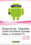 DISPOSITIVOS WEARABLES, VISION ARTIFICIAL, GOOGLE GLASS Y ANDROID TV