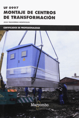 UF0997 MONTAJE DE CENTROS DE TRANSFORMACIÓN