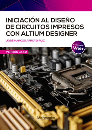 INICIACION DISEÑO DE CIRCUITOS IMPRESOS CON ALTIUM DESIGNER