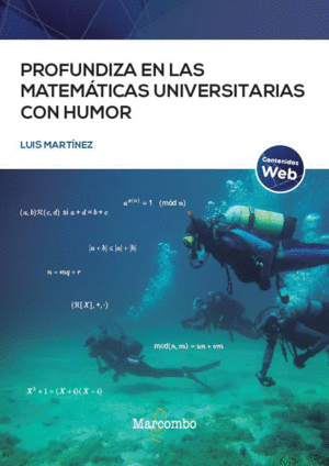 PROFUNDIZA EN LAS MATEMÁTICAS UNIVERSITARIAS CON HUMOR