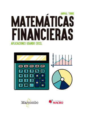 MATEMATICAS FINANCIERAS APLICACIONES USANDO EXCEL