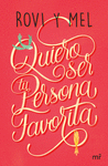 QUIERO SER TU PERSONA FAVORITA