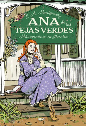 ANA DE LAS TEJAS VERDES 4. MÁS AVENTURAS EN AVONLEA