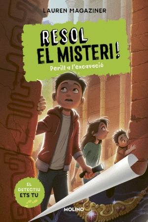 RESOL EL MISTERI! 4 - PERILL A L'EXCAVACIO