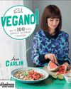 SEA VEGANO. MAS DE 100 PLATOS SENCILLOS, SALUDABLES Y DELICIOSOS