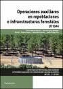 OPERACIONES AUXILIARES EN REPOBLACIONES E INFRAESTRUCTURAS FORESTALES. UF 1044