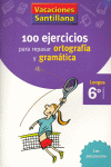 100 EJERCICIOS PARA REPASAR ORTOGRAFIA Y GRAMATICA 6º