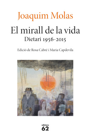 EL MIRALL DE LA VIDA. DIETARI 1956-2015