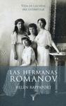 LAS HERMANAS ROMANOV. VIDA DE LAS HIJAS DEL ÚLTIMO ZAR