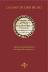 CONSTITUCIÓN DE 1812, LA .  EDICION CONMEMORATIVA DEL SEGUNDO CENTENARIO