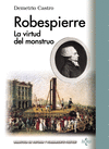 ROBESPIERRE. LA VIRTUD DEL MONSTRUO