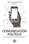 COMUNICACIÓN POLÍTICA: NUEVAS DINÁMICAS Y CIUDADANÍA PERMANENTE