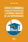 CRISIS ECONÓMICA, ESTABILIDAD PRESUPUESTARIA Y AUTONOMÍA FINANCIERA DE LAS UNIVE