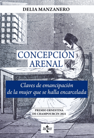 CONCEPCIÓN ARENAL. CLAVES DE EMANCIPACIÓN DE LA MUJER QUE SE HALLA ENCARCELADA