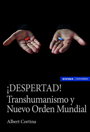 ¡DESPERTAD! TRANSHUMANISMO Y NUEVO ORDEN MUNDIAL