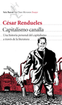 CAPITALISMO CANALLA. UNA HISTORIA PERSONAL DEL CAPITALISMO A TRAVÉS DE LA LITERATURA