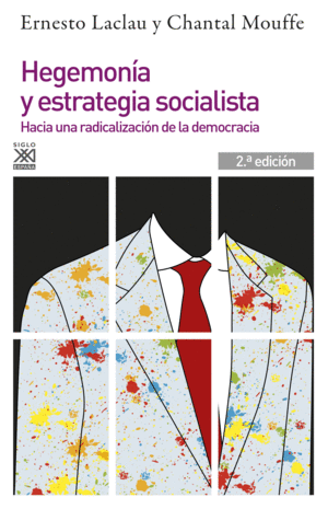 HEGEMONIA Y ESTRATEGIA SOCIALISTA. HACIA UNA RADICALIZACIÓN DE LA DEMOCRACIA