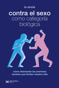 CONTRA EL SEXO COMO CATEGORÍA BIOLÓGICA