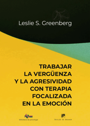 TRABAJAR LA VERGÜENZA Y LA AGRESIVIDAD CON TERAPIA FOCALIZADA EN LA EMOCIÓN