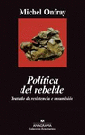 POLITICA DEL REBELDE . TRATADO DE RESISTENCIA E INSUMISION