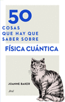 50 COSAS QUE HAY QUE SABER SOBRE FISICA CUANTICA