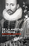 DE LA AMISTAD EXTREMA. MONTAIGNE & LA BOÉTIE