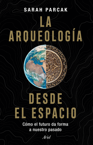 LA ARQUEOLOGÍA DESDE EL ESPACIO