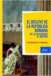 DECLIVE DE LA REPÚBLICA ROMANA, EL . DE LA OLIGARQUIA AL IMPERIO