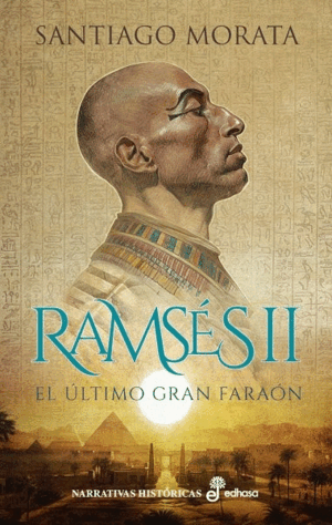 RAMSES II. EL ÚLTIMO GRAN FARAÓN