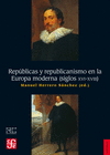 REPUBLICAS Y REPUBLICANISMO EN LA EUROPA MODERNA (SIGLOS XVI-XVIII(